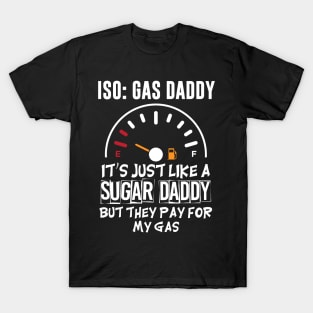 In Search of a Gas Daddy T-Shirt